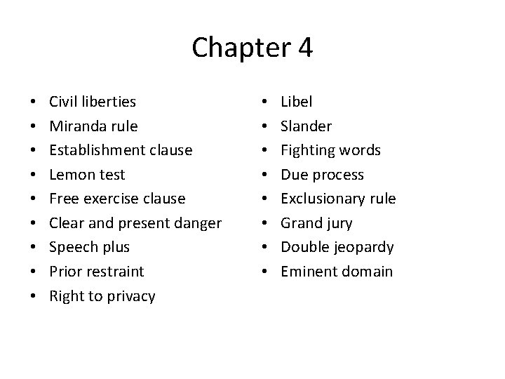 Chapter 4 • • • Civil liberties Miranda rule Establishment clause Lemon test Free