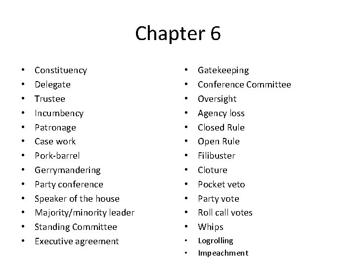 Chapter 6 • • • • Constituency Delegate Trustee Incumbency Patronage Case work Pork-barrel