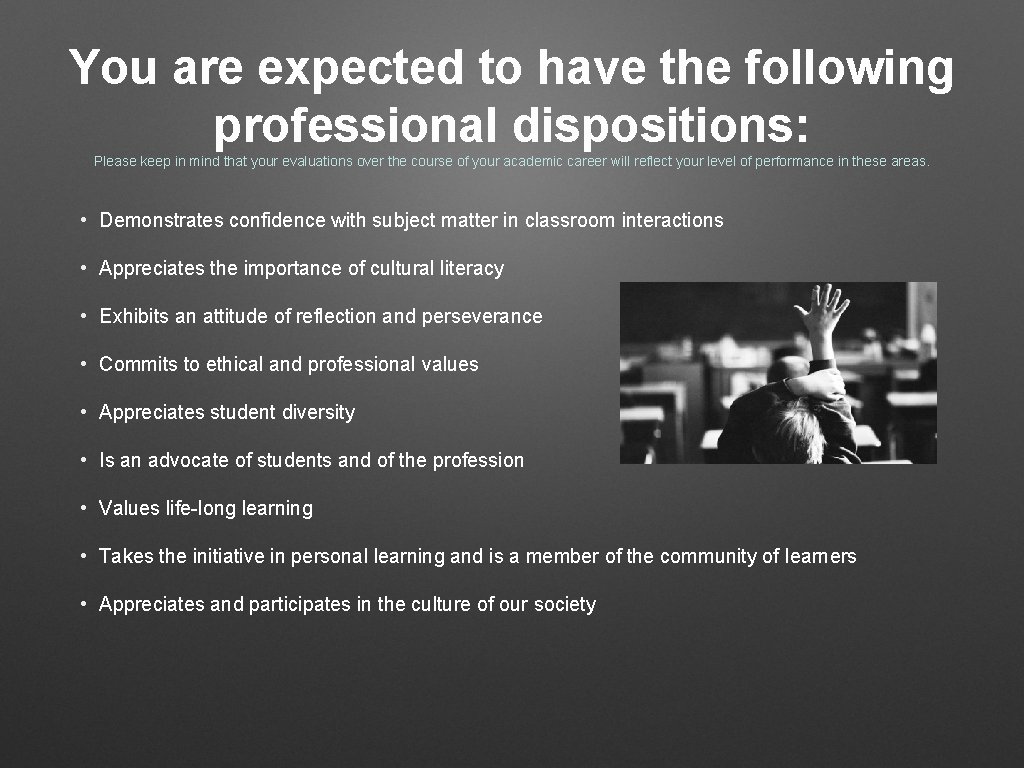 You are expected to have the following professional dispositions: Please keep in mind that You are expected to have the following professional dispositions: Please keep in mind that