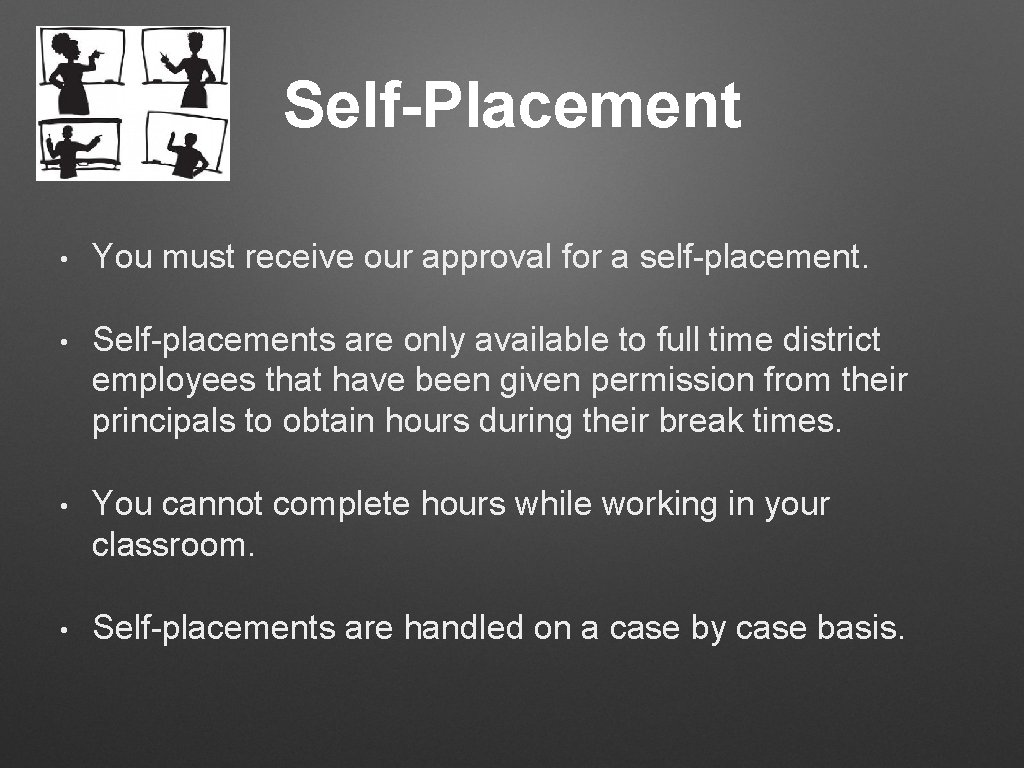 Self-Placement • You must receive our approval for a self-placement. • Self-placements are only Self-Placement • You must receive our approval for a self-placement. • Self-placements are only