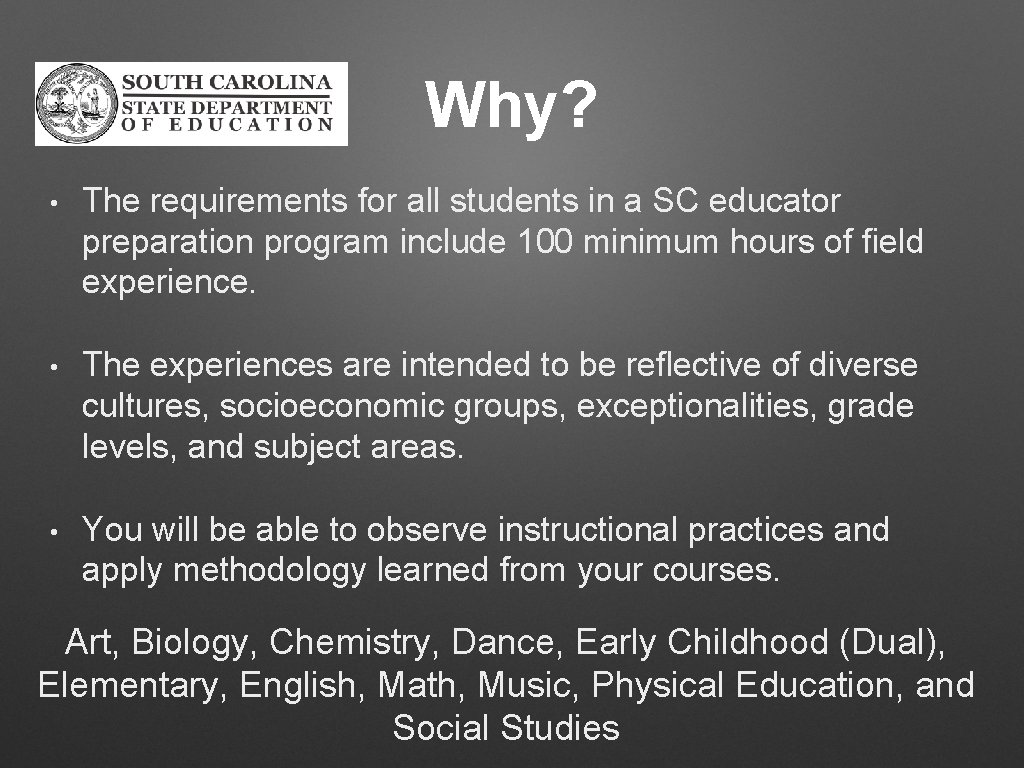 Why? • The requirements for all students in a SC educator preparation program include Why? • The requirements for all students in a SC educator preparation program include