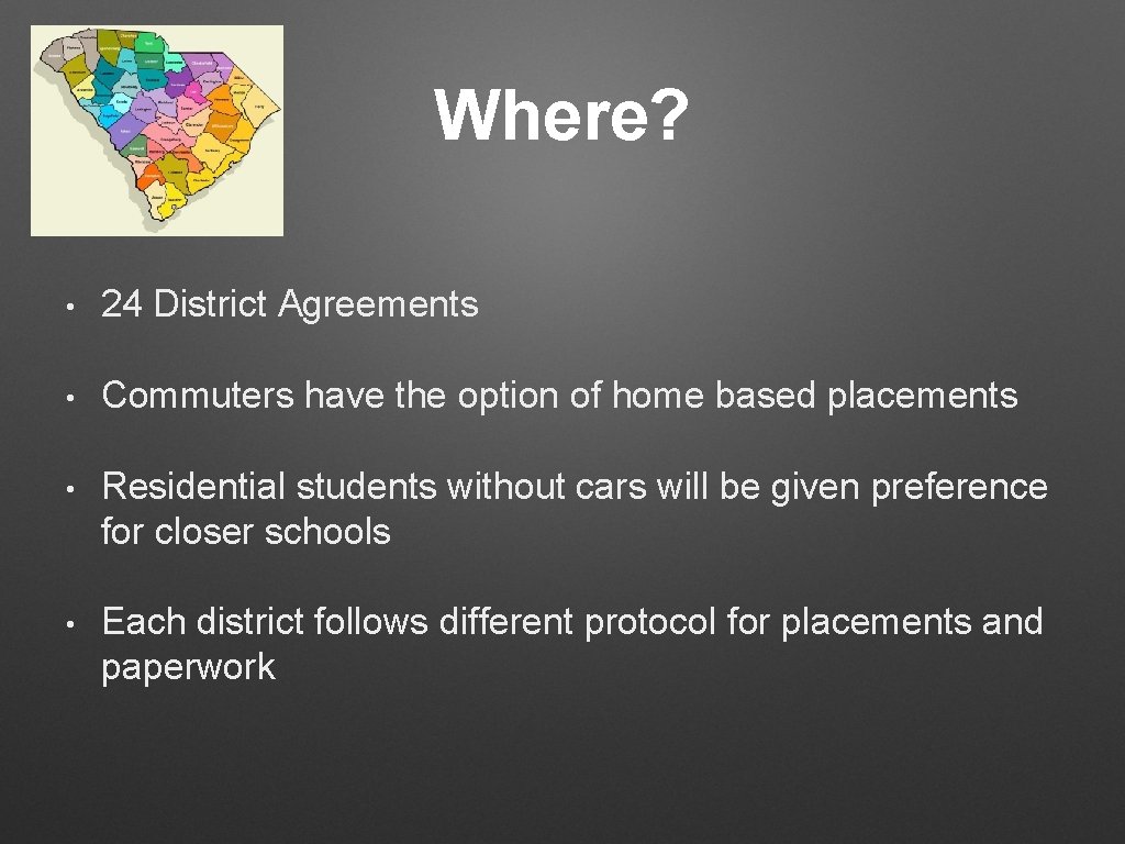 Where? • 24 District Agreements • Commuters have the option of home based placements Where? • 24 District Agreements • Commuters have the option of home based placements