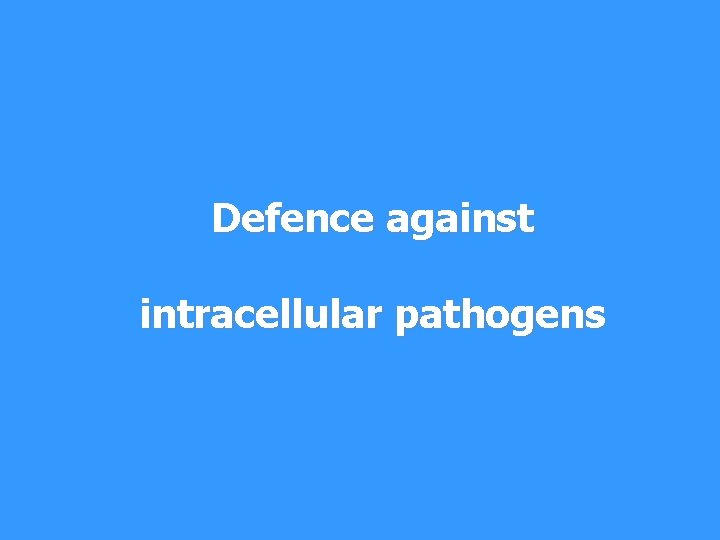 Defence against intracellular pathogens 