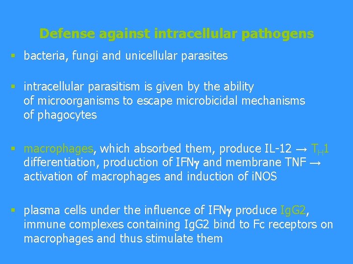 Defense against intracellular pathogens § bacteria, fungi and unicellular parasites § intracellular parasitism is