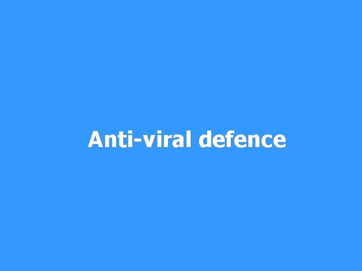 Anti-viral defence 