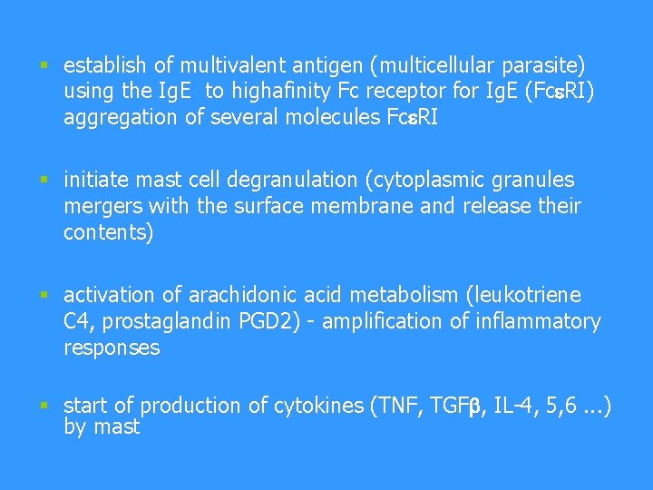 § establish of multivalent antigen (multicellular parasite) using the Ig. E to highafinity Fc