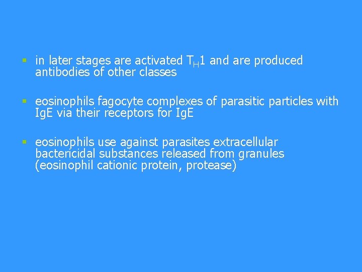 § in later stages are activated TH 1 and are produced antibodies of other