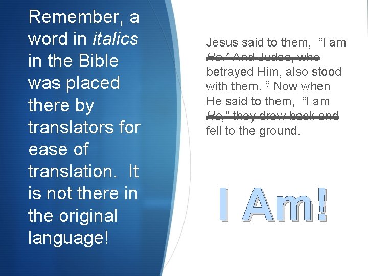 Remember, a word in italics in the Bible was placed there by translators for Remember, a word in italics in the Bible was placed there by translators for