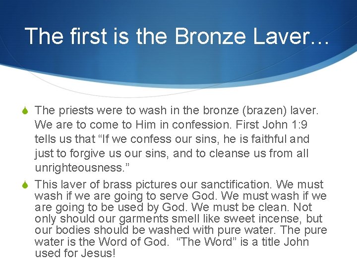 The first is the Bronze Laver… S The priests were to wash in the The first is the Bronze Laver… S The priests were to wash in the