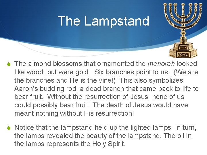 The Lampstand S The almond blossoms that ornamented the menorah looked like wood, but The Lampstand S The almond blossoms that ornamented the menorah looked like wood, but