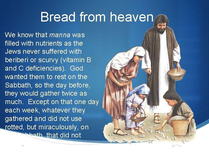 Bread from heaven We know that manna was filled with nutrients as the Jews Bread from heaven We know that manna was filled with nutrients as the Jews