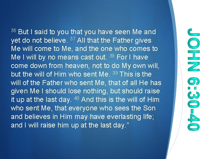 But I said to you that you have seen Me and yet do not But I said to you that you have seen Me and yet do not