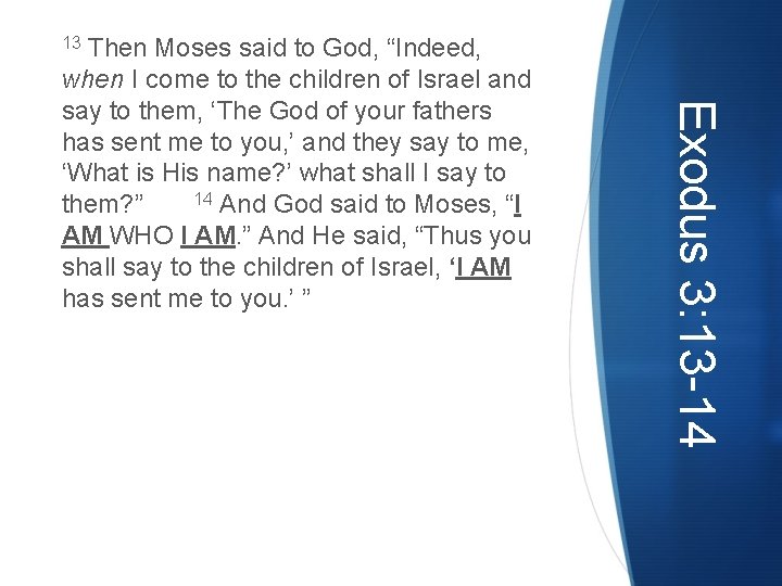 Then Moses said to God, “Indeed, when I come to the children of Israel Then Moses said to God, “Indeed, when I come to the children of Israel