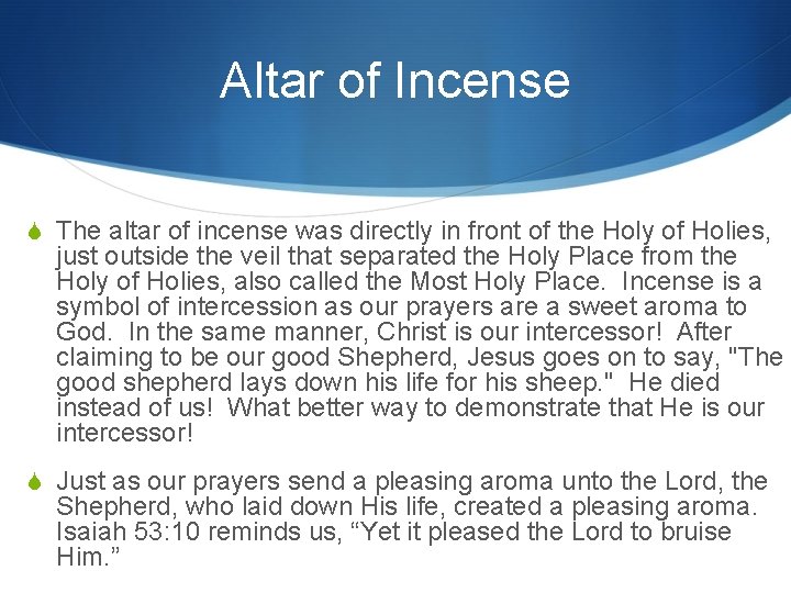 Altar of Incense S The altar of incense was directly in front of the Altar of Incense S The altar of incense was directly in front of the
