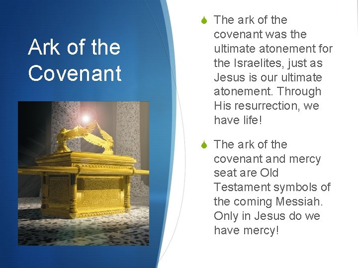 S The ark of the Ark of the Covenant covenant was the ultimate atonement S The ark of the Ark of the Covenant covenant was the ultimate atonement