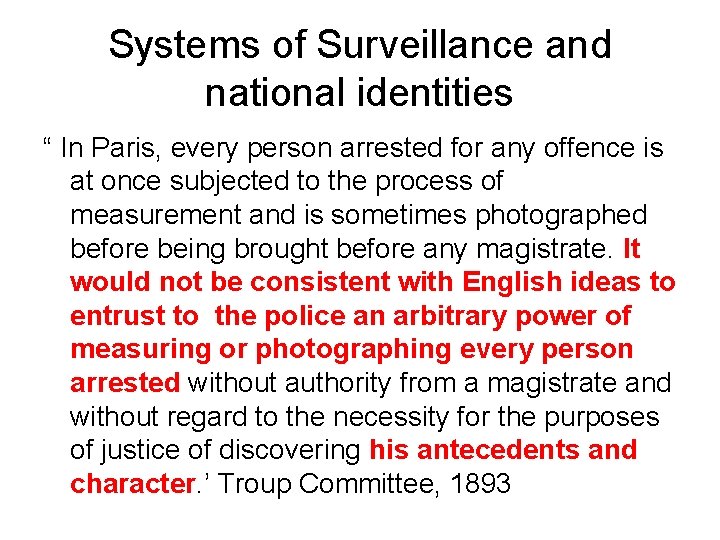 Systems of Surveillance and national identities “ In Paris, every person arrested for any