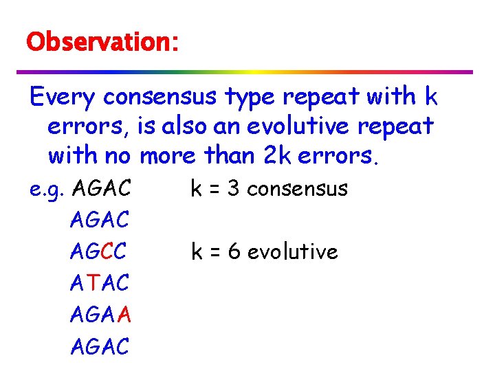 Observation: Every consensus type repeat with k errors, is also an evolutive repeat with