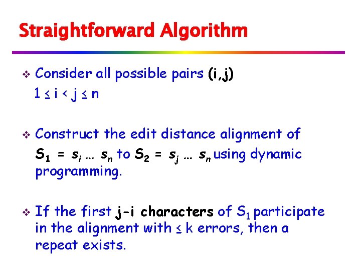 Straightforward Algorithm v v v Consider all possible pairs (i, j) 1≤i‹j≤n Construct the