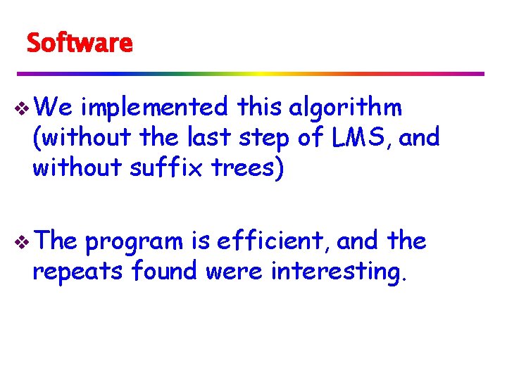 Software v We implemented this algorithm (without the last step of LMS, and without