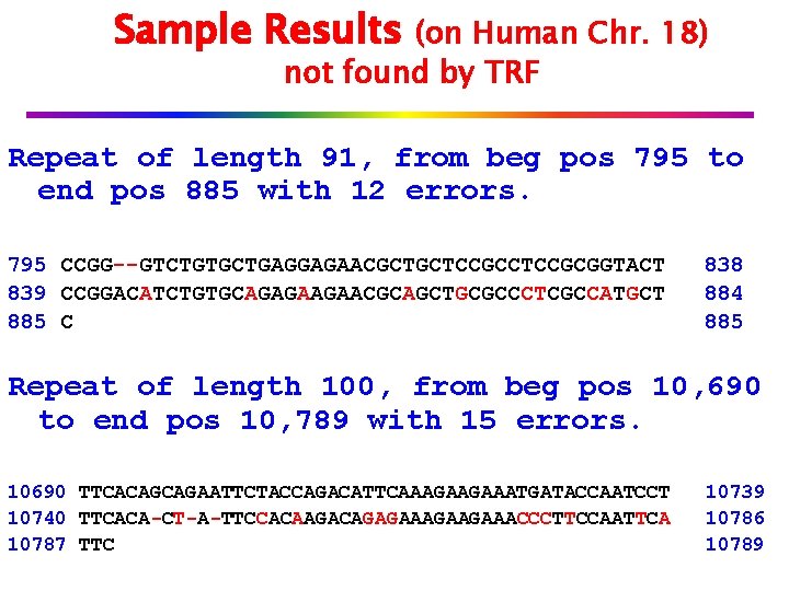 Sample Results (on Human Chr. 18) not found by TRF Repeat of length 91,