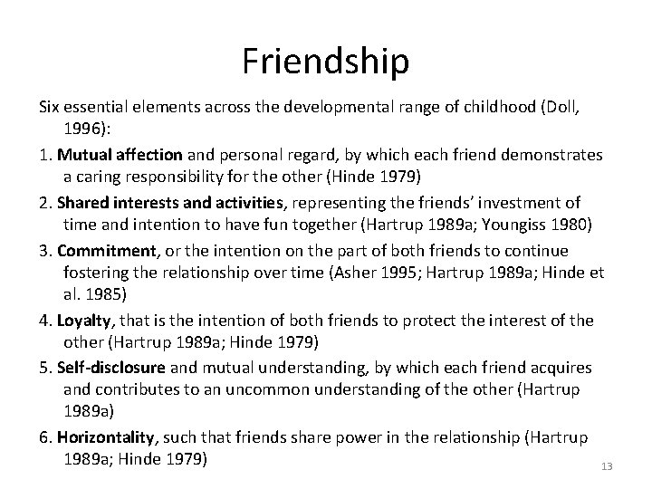 Friendship Six essential elements across the developmental range of childhood (Doll, 1996): 1. Mutual
