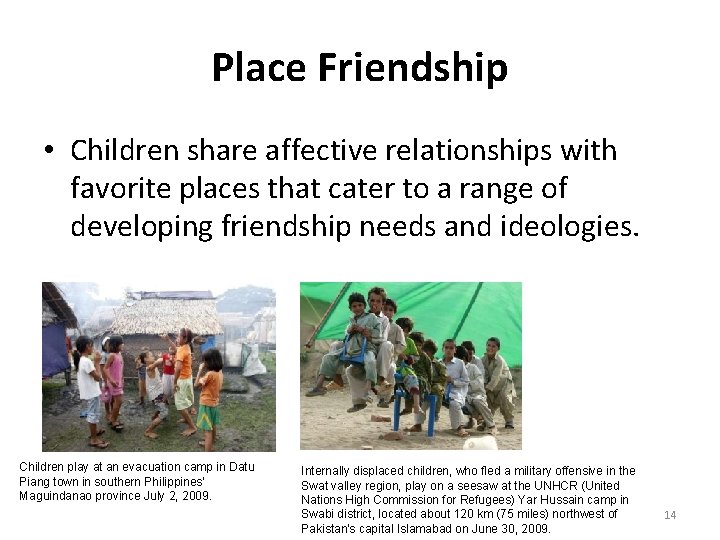 Place Friendship • Children share affective relationships with favorite places that cater to a
