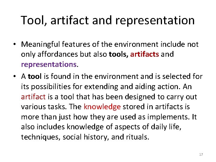 Tool, artifact and representation • Meaningful features of the environment include not only affordances