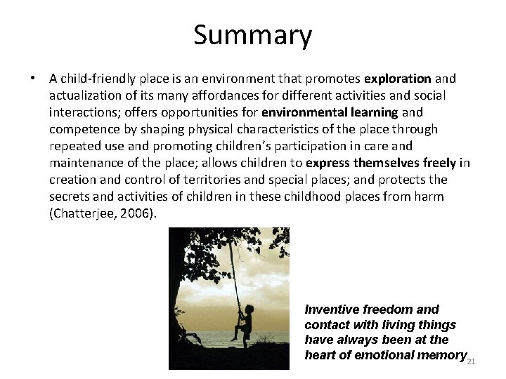 Summary • A child-friendly place is an environment that promotes exploration and actualization of