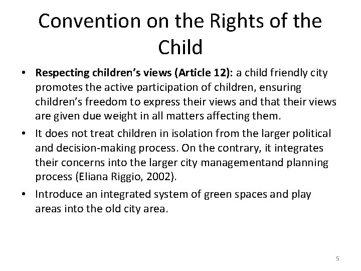 Convention on the Rights of the Child • Respecting children’s views (Article 12): a