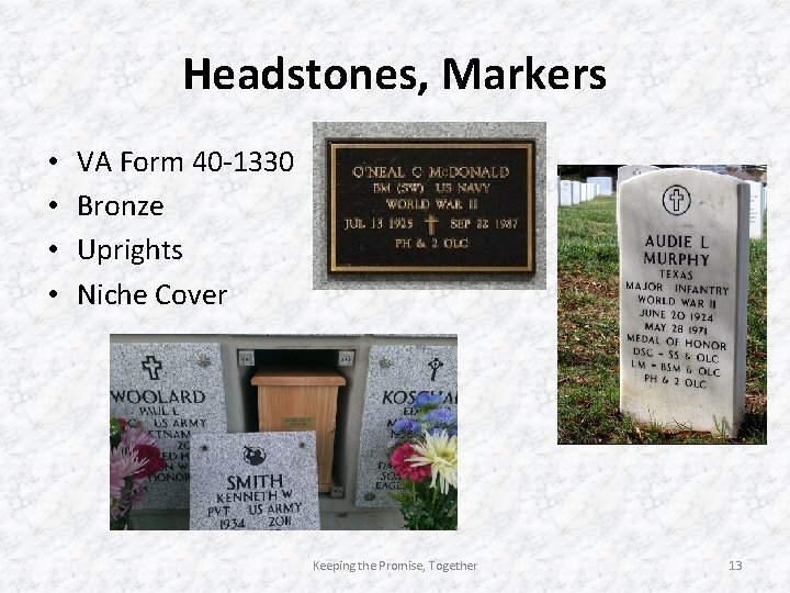 Headstones, Markers • • VA Form 40 -1330 Bronze Uprights Niche Cover Keeping the
