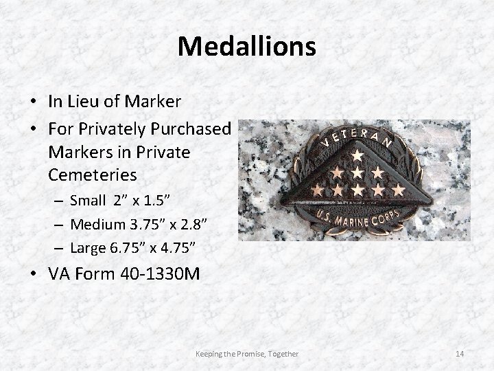 Medallions • In Lieu of Marker • For Privately Purchased Markers in Private Cemeteries Medallions • In Lieu of Marker • For Privately Purchased Markers in Private Cemeteries
