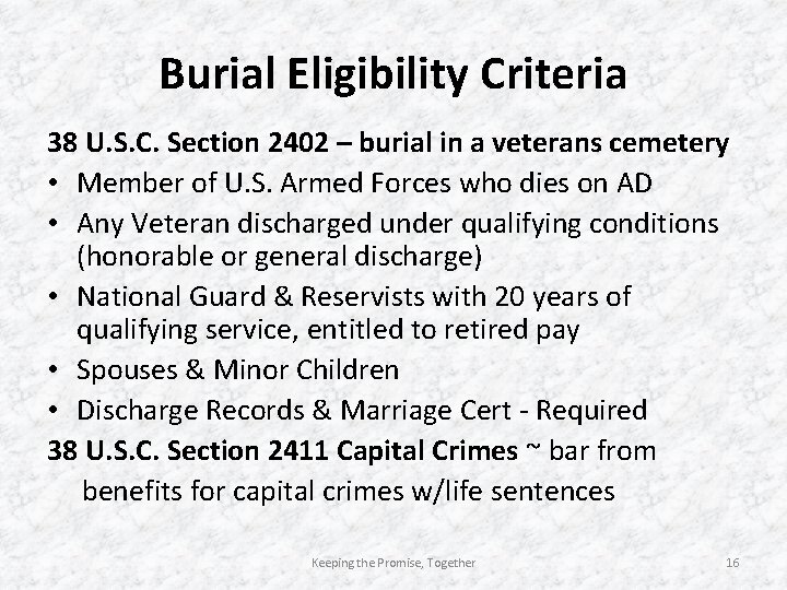 Burial Eligibility Criteria 38 U. S. C. Section 2402 – burial in a veterans