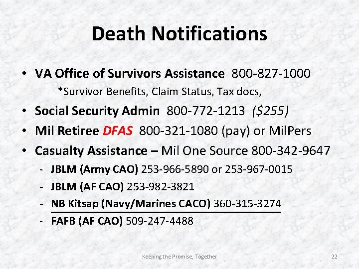 Death Notifications • VA Office of Survivors Assistance 800 -827 -1000 *Survivor Benefits, Claim