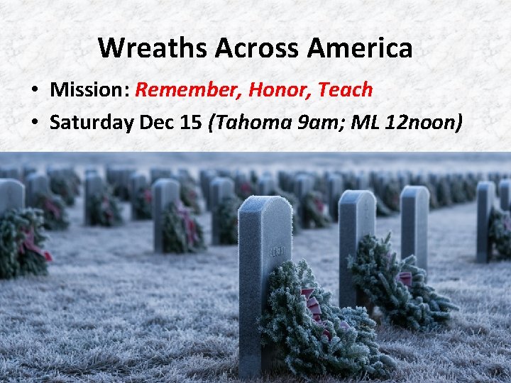 Wreaths Across America • Mission: Remember, Honor, Teach • Saturday Dec 15 (Tahoma 9