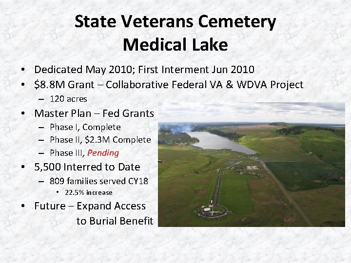 State Veterans Cemetery Medical Lake • Dedicated May 2010; First Interment Jun 2010 • State Veterans Cemetery Medical Lake • Dedicated May 2010; First Interment Jun 2010 •
