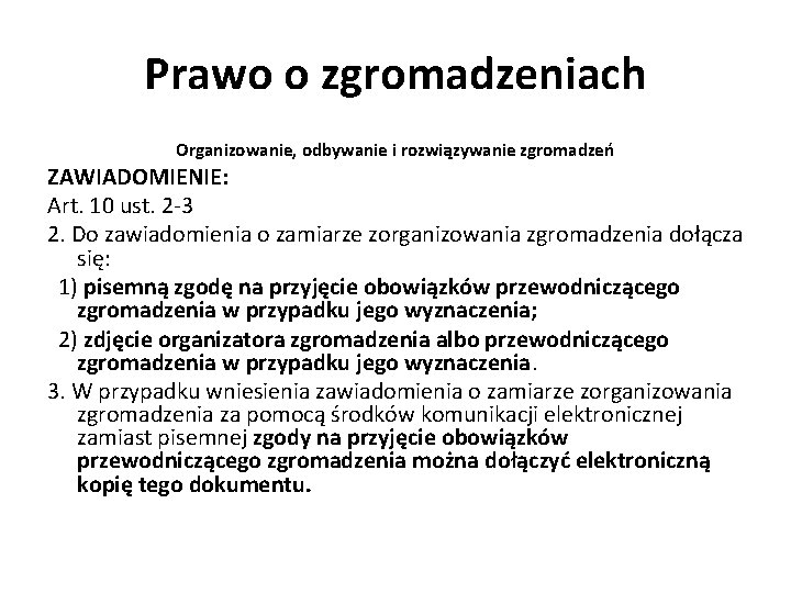 Prawo o zgromadzeniach Organizowanie, odbywanie i rozwiązywanie zgromadzeń ZAWIADOMIENIE: Art. 10 ust. 2 -3