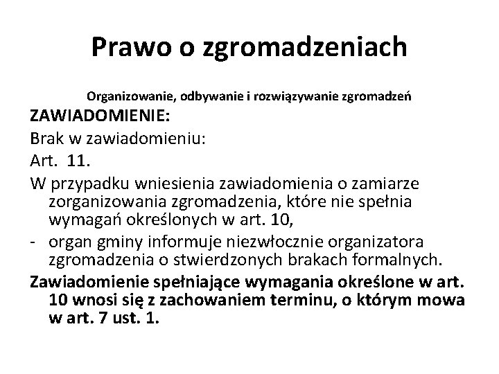 Prawo o zgromadzeniach Organizowanie, odbywanie i rozwiązywanie zgromadzeń ZAWIADOMIENIE: Brak w zawiadomieniu: Art. 11.