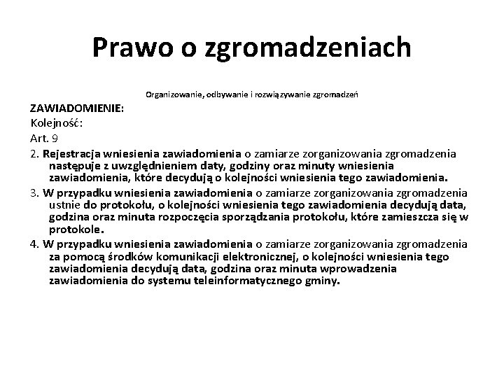 Prawo o zgromadzeniach Organizowanie, odbywanie i rozwiązywanie zgromadzeń ZAWIADOMIENIE: Kolejność: Art. 9 2. Rejestracja