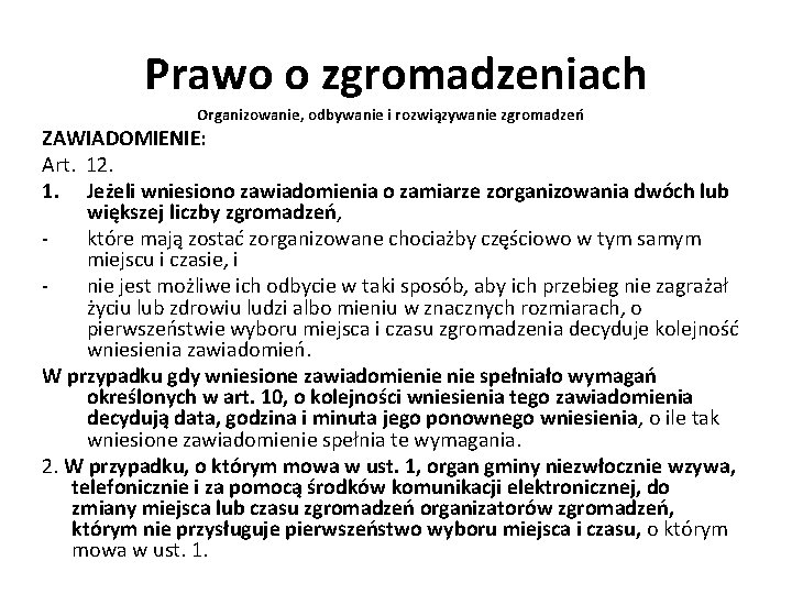 Prawo o zgromadzeniach Organizowanie, odbywanie i rozwiązywanie zgromadzeń ZAWIADOMIENIE: Art. 12. 1. Jeżeli wniesiono