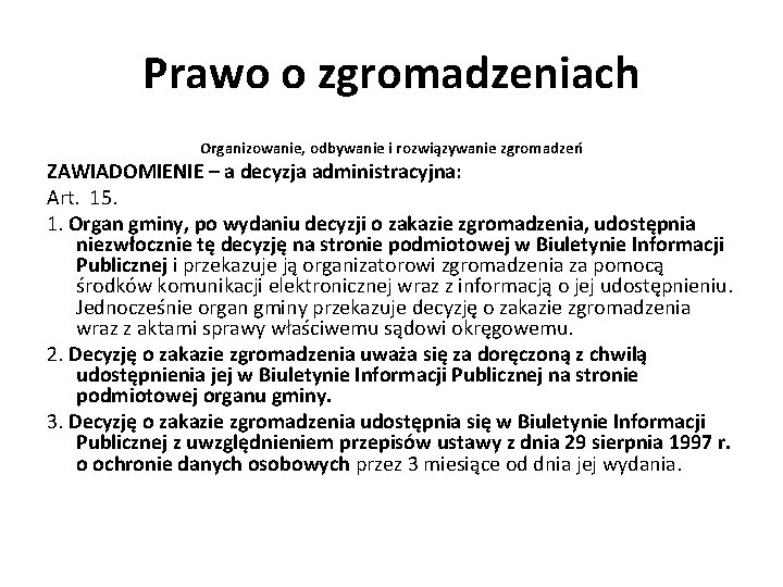 Prawo o zgromadzeniach Organizowanie, odbywanie i rozwiązywanie zgromadzeń ZAWIADOMIENIE – a decyzja administracyjna: Art.