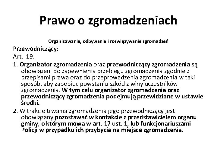 Prawo o zgromadzeniach Organizowanie, odbywanie i rozwiązywanie zgromadzeń Przewodniczący: Art. 19. 1. Organizator zgromadzenia