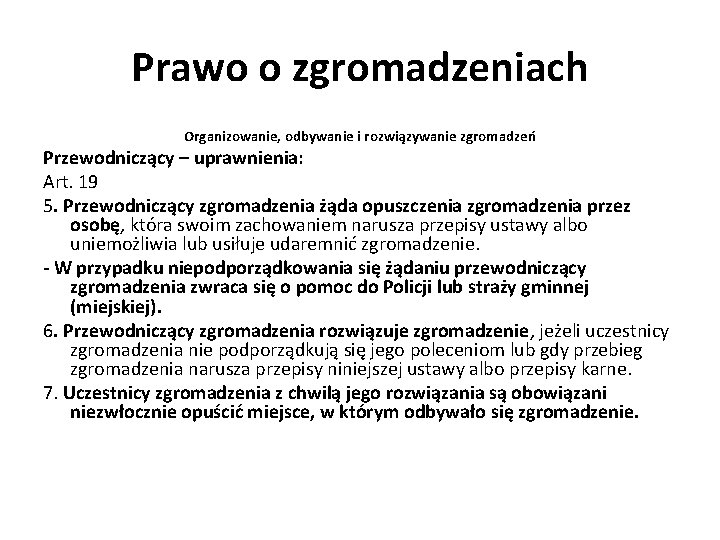 Prawo o zgromadzeniach Organizowanie, odbywanie i rozwiązywanie zgromadzeń Przewodniczący – uprawnienia: Art. 19 5.