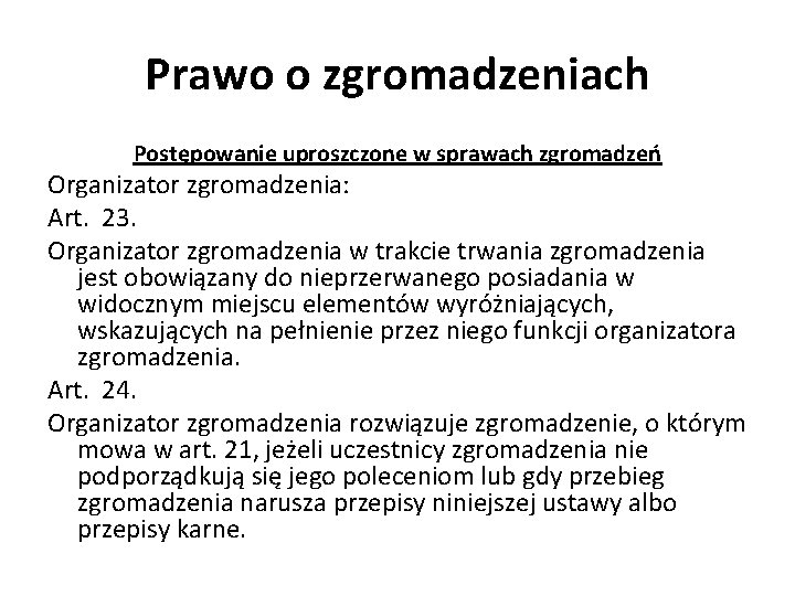 Prawo o zgromadzeniach Postępowanie uproszczone w sprawach zgromadzeń Organizator zgromadzenia: Art. 23. Organizator zgromadzenia