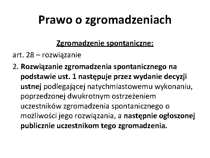 Prawo o zgromadzeniach Zgromadzenie spontaniczne: art. 28 – rozwiązanie 2. Rozwiązanie zgromadzenia spontanicznego na