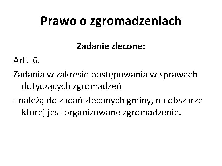Prawo o zgromadzeniach Zadanie zlecone: Art. 6. Zadania w zakresie postępowania w sprawach dotyczących