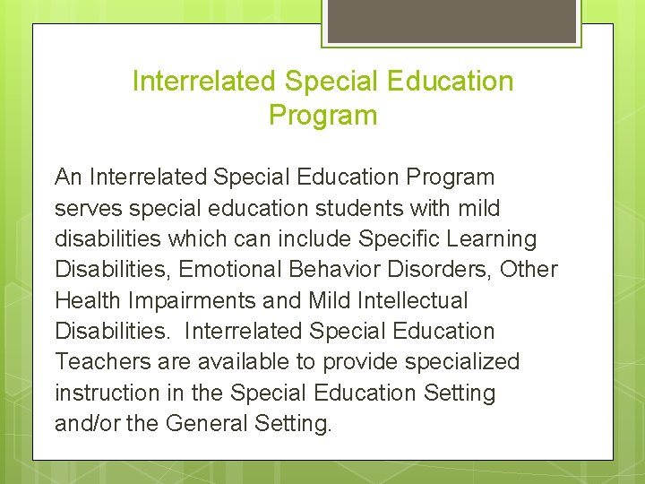 Interrelated Special Education Program An Interrelated Special Education Program serves special education students with