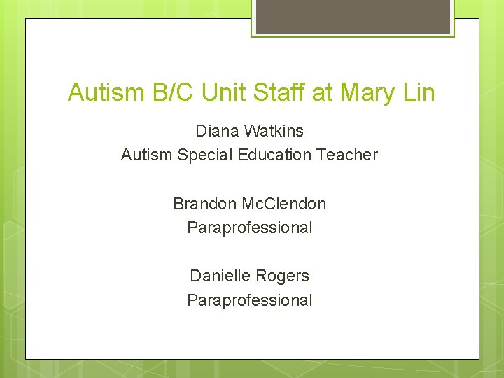 Autism B/C Unit Staff at Mary Lin Diana Watkins Autism Special Education Teacher Brandon