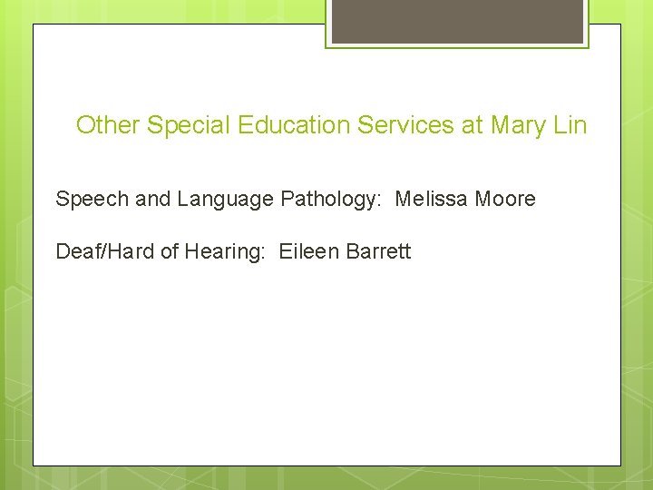 Other Special Education Services at Mary Lin Speech and Language Pathology: Melissa Moore Deaf/Hard