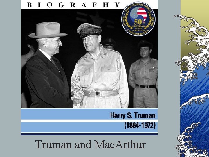 Truman and Mac. Arthur 