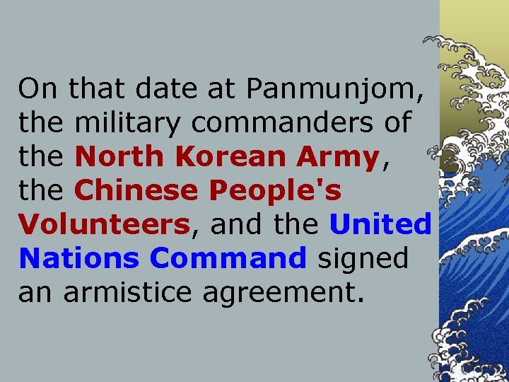 On that date at Panmunjom, the military commanders of the North Korean Army, the